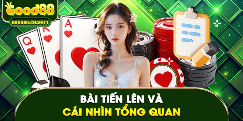 Bài Tiến lên và cái nhìn tổng quan