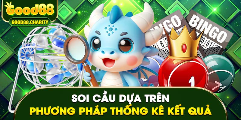 Soi cầu dựa trên phương pháp thống kê kết quả