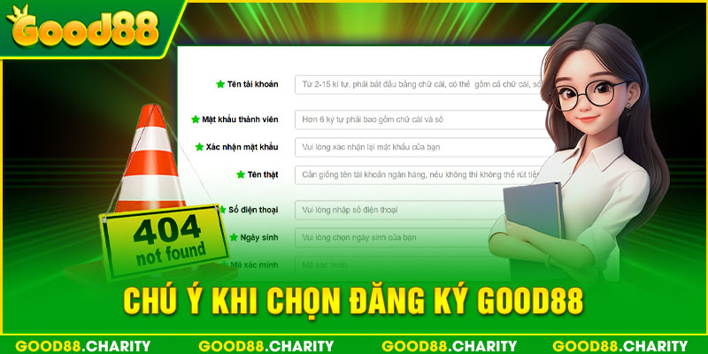 Chú ý khi chọn đăng ký Good88