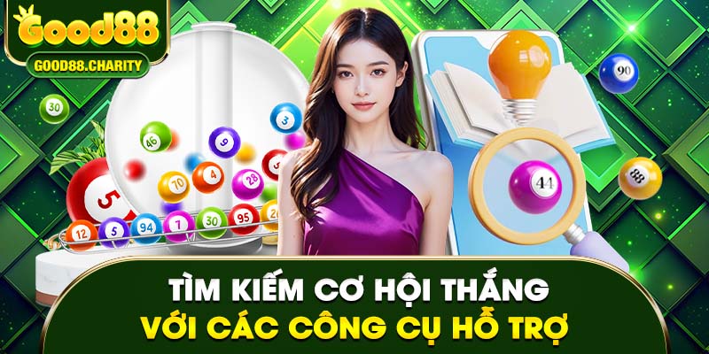 Tìm kiếm cơ hội thắng với các công cụ hỗ trợ