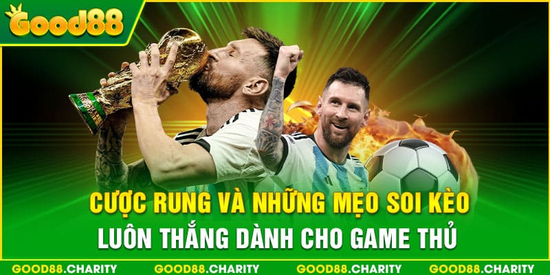 Cược Rung Và Những Mẹo Soi Kèo Luôn Thắng Dành Cho Game Thủ