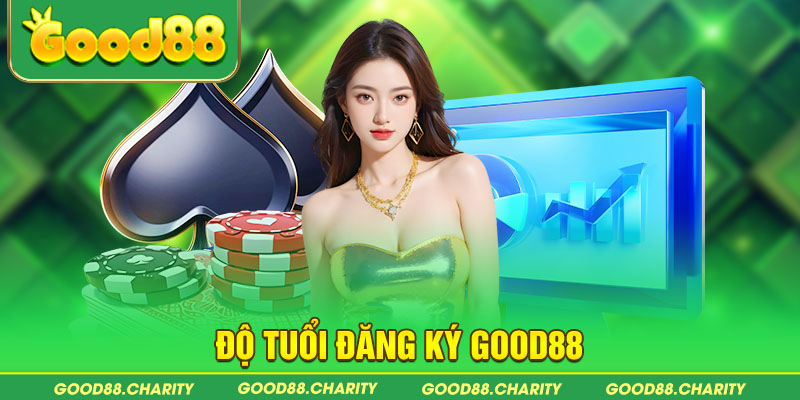 Độ tuổi đăng ký Good88