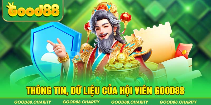 Thông tin, dữ liệu của hội viên Good88